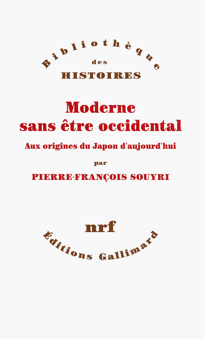 « Moderne sans être occidental, Aux origines du Japon d’aujourd’hui », aux éditions Gallimard.